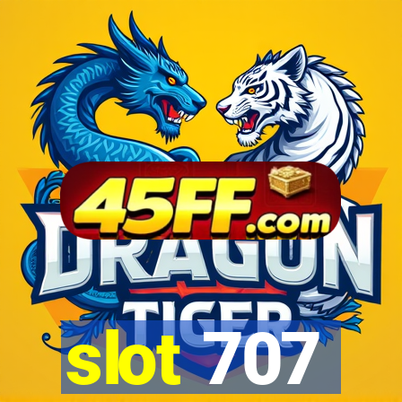 slot 707